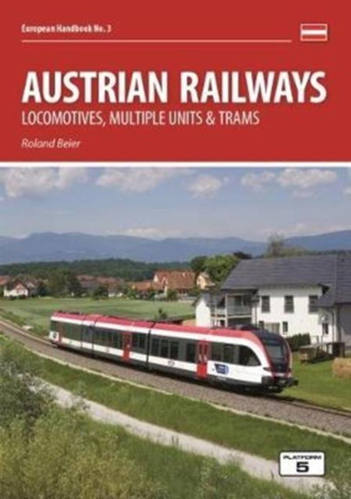 Austrian Railways: Locomotives, Multiple Units and Trams (European Handbooks) B