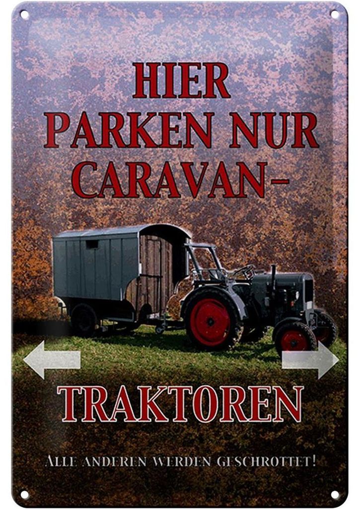 Blechschild Spruch 20x30cm hier parken Caravan-Traktoren