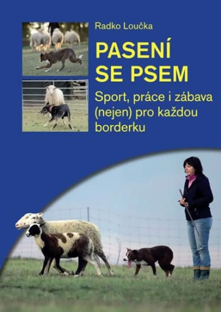 Pasení se psem Loučka Radko : Le guide du Border Collie au troupeau