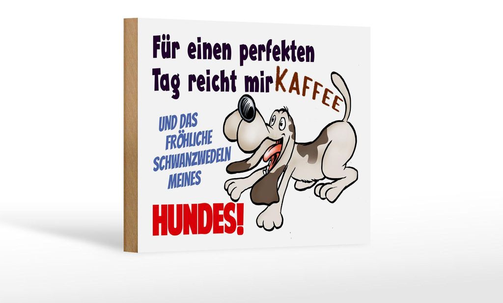 Holzschild Spruch 18x12cm einen perfekten Tag Hund Kaffee