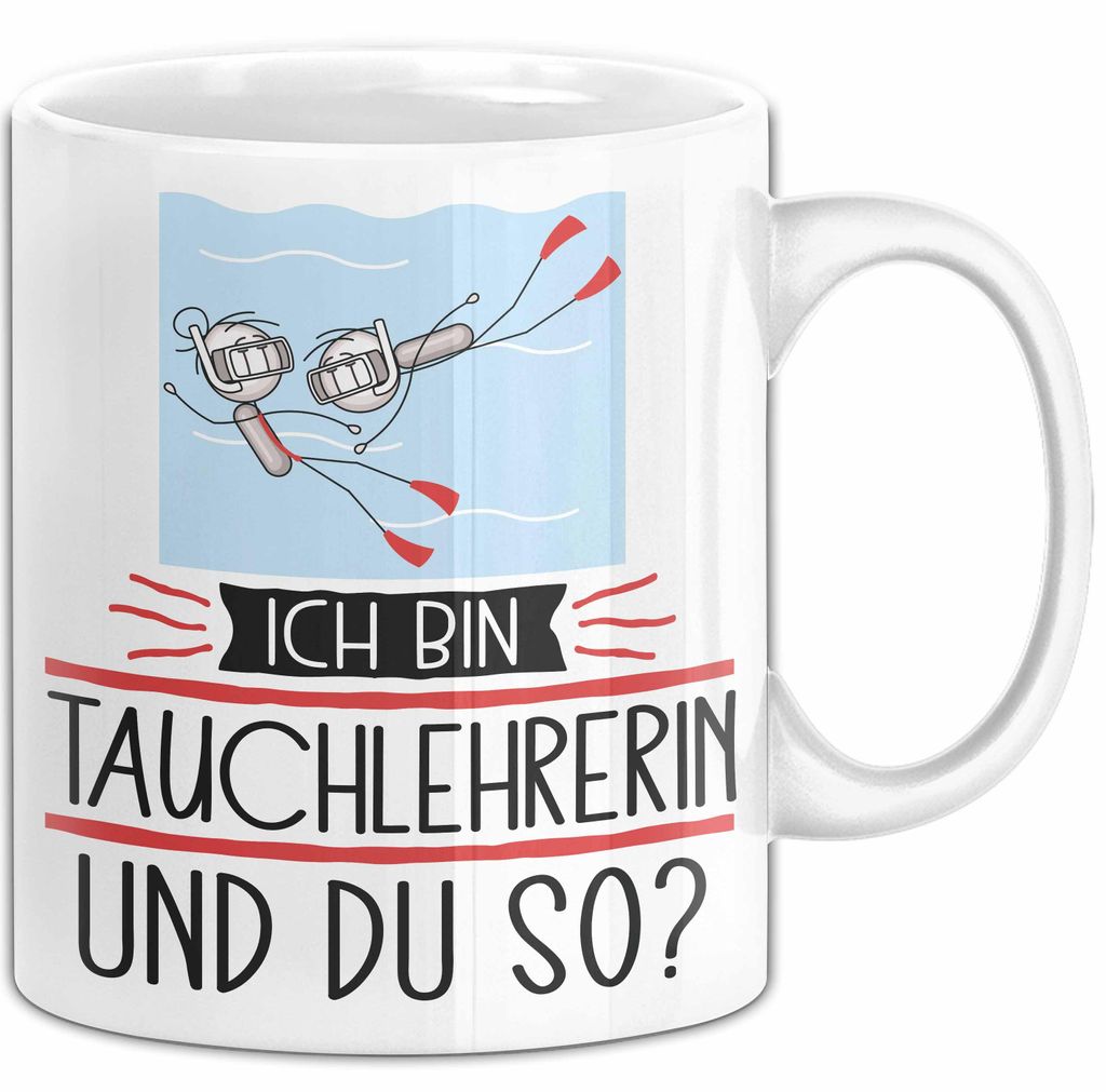 Tauchlehrerin Tasse Geschenk Ich Bin Tauchlehrerin Und Du So Geschenkidee Lustiger Spruch Becher (Weiß)