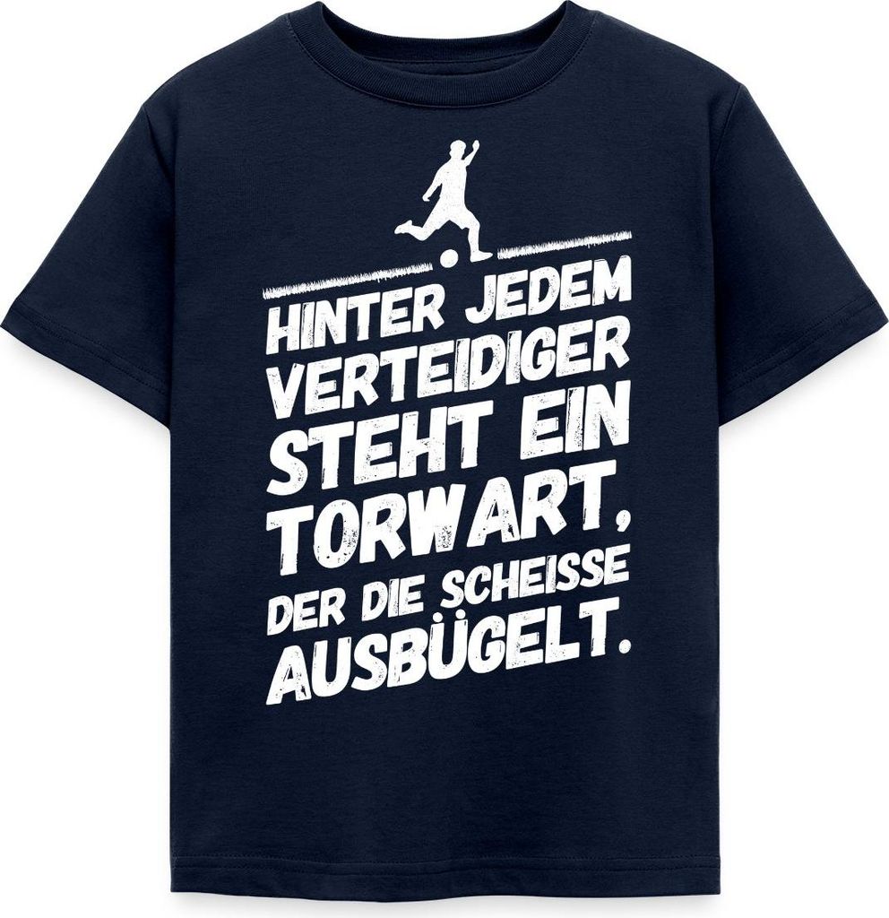 Spreadshirt Hinter Jedem Verteidiger Steht Ein Torwart Fußball Kinder T-Shirt, 98/104 (3-4 Jahre), Navy