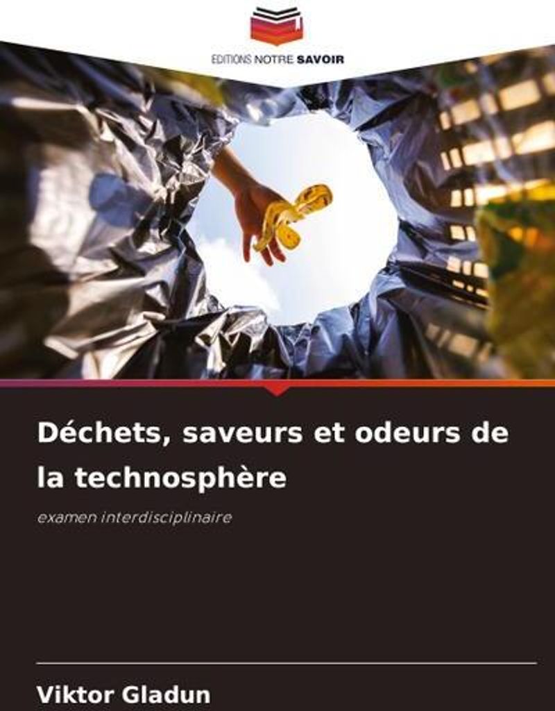 Déchets, saveurs et odeurs de la technosphère