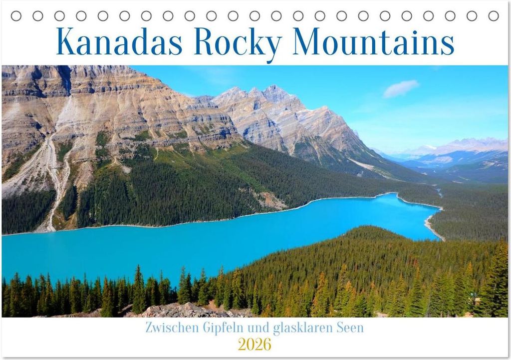Kanadas Rocky Mountains: Zwischen Gipfeln & glasklaren Seen (Tischkalender 2026 DIN A5 quer), CALVENDO Monatskalender