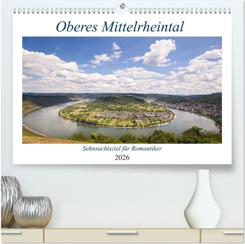 Oberes Mittelrheintal Sehnsuchtsziel für Romantiker (hochwertiger Premium Wandkalender 2026 DIN A2 quer), Kunstdruck in Hochglanz