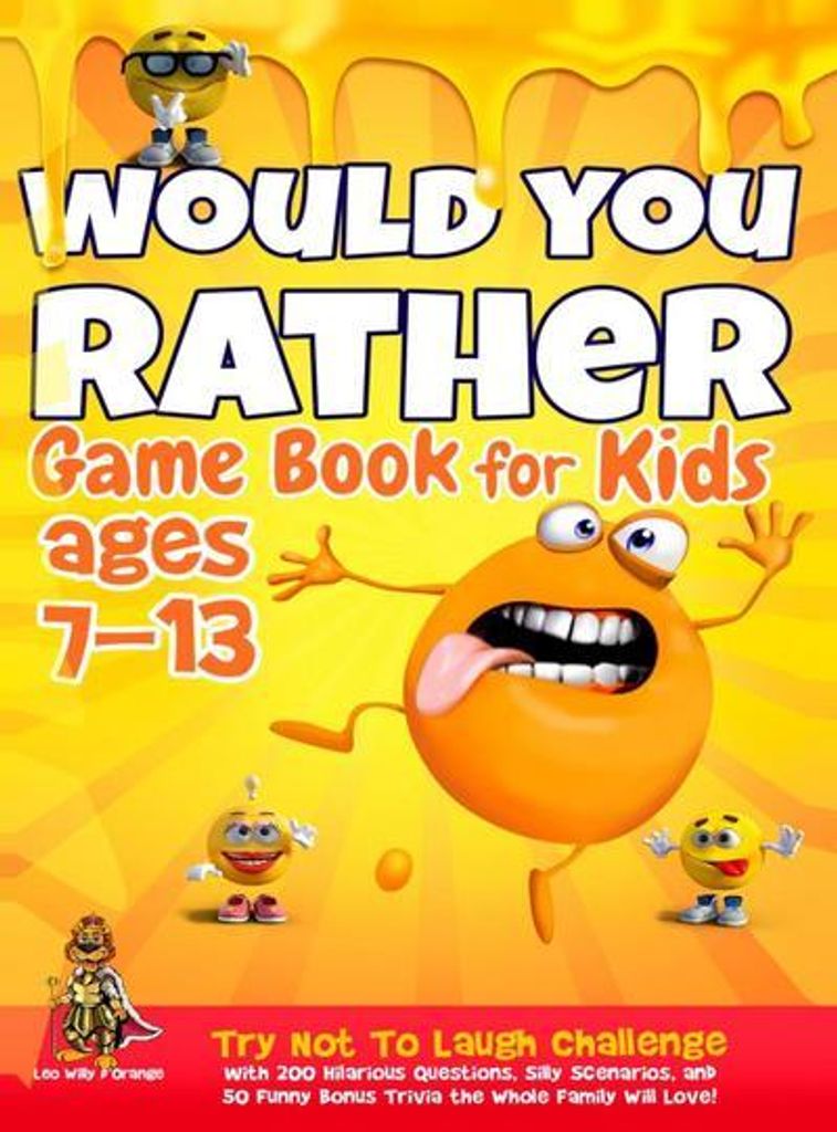Würdest du lieber... Spielbuch für Kinder im Alter von 7 bis 13 Jahren