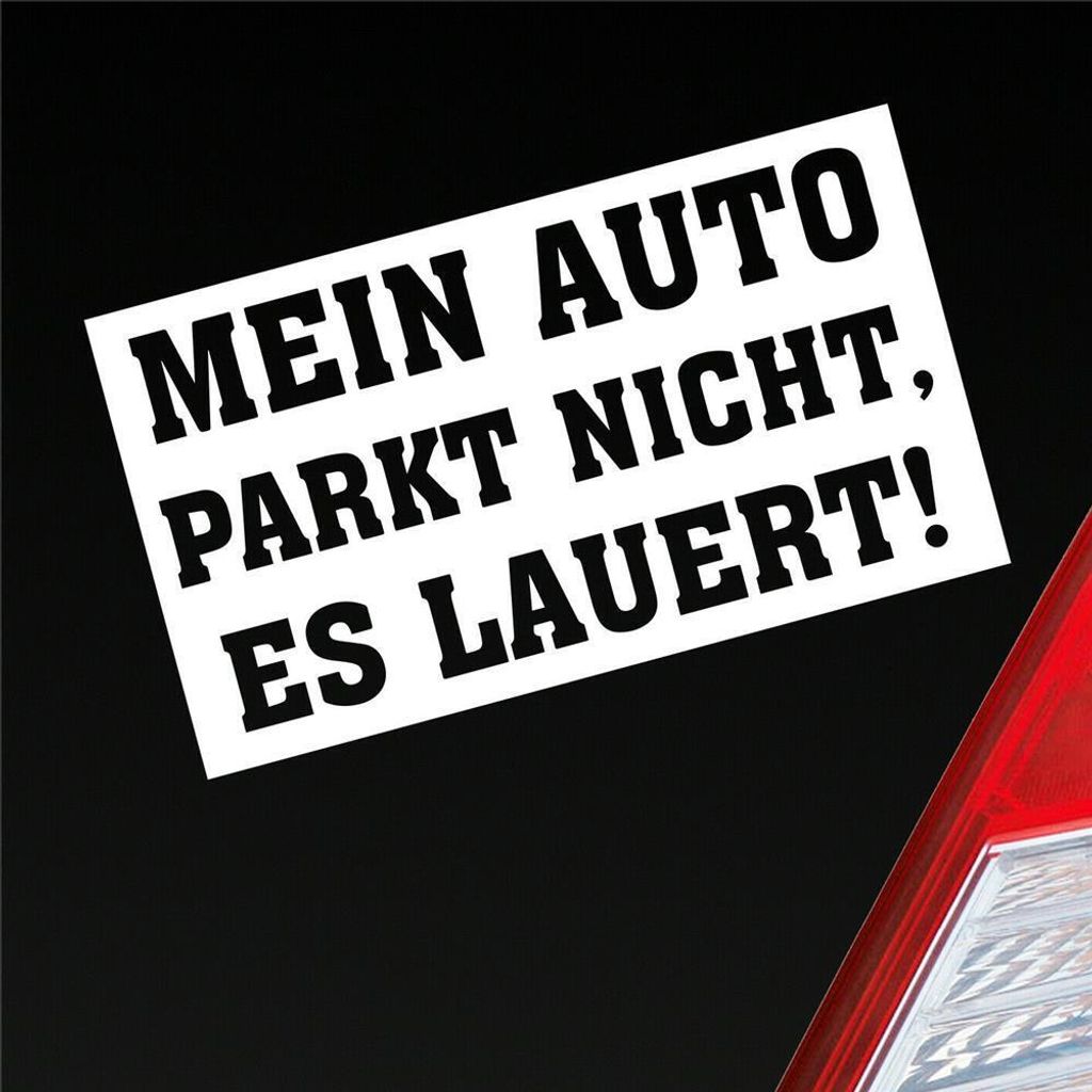 Auto Aufkleber Mein Auto Parkt nicht es Lauert! 12x7 cm Weiss Glanz Sticker Heckscheibenaufkleber