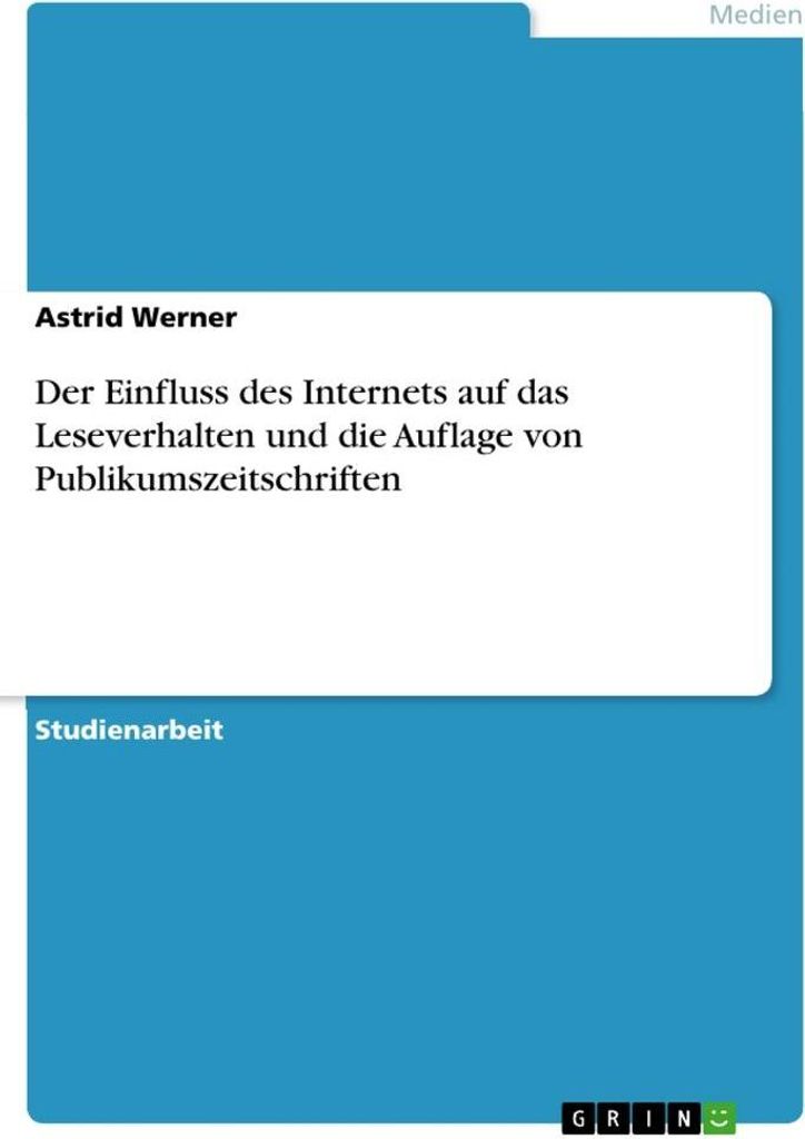 Der Einfluss des Internets auf das Leseverhalten und die Auflage von Publikumszeitschriften