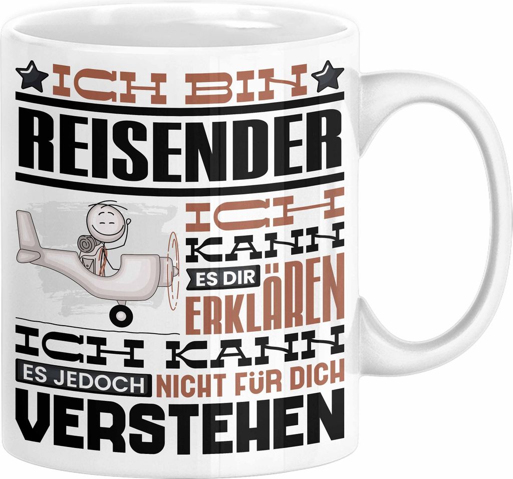 Reisender Geschenk Kaffee-Tasse Geschenkidee für Reisender Ich Bin Reisender Ich Kann Es Dir Erklären Jedoch Nicht Für Dich Verstehen Spruch Lus...