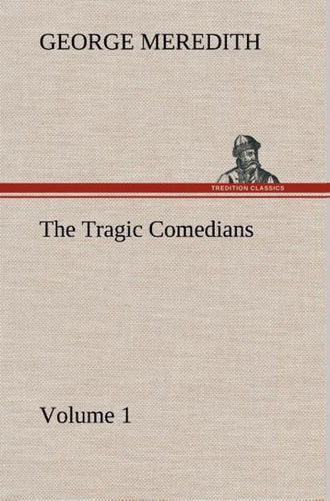 Die tragischen Komödianten - Band 1