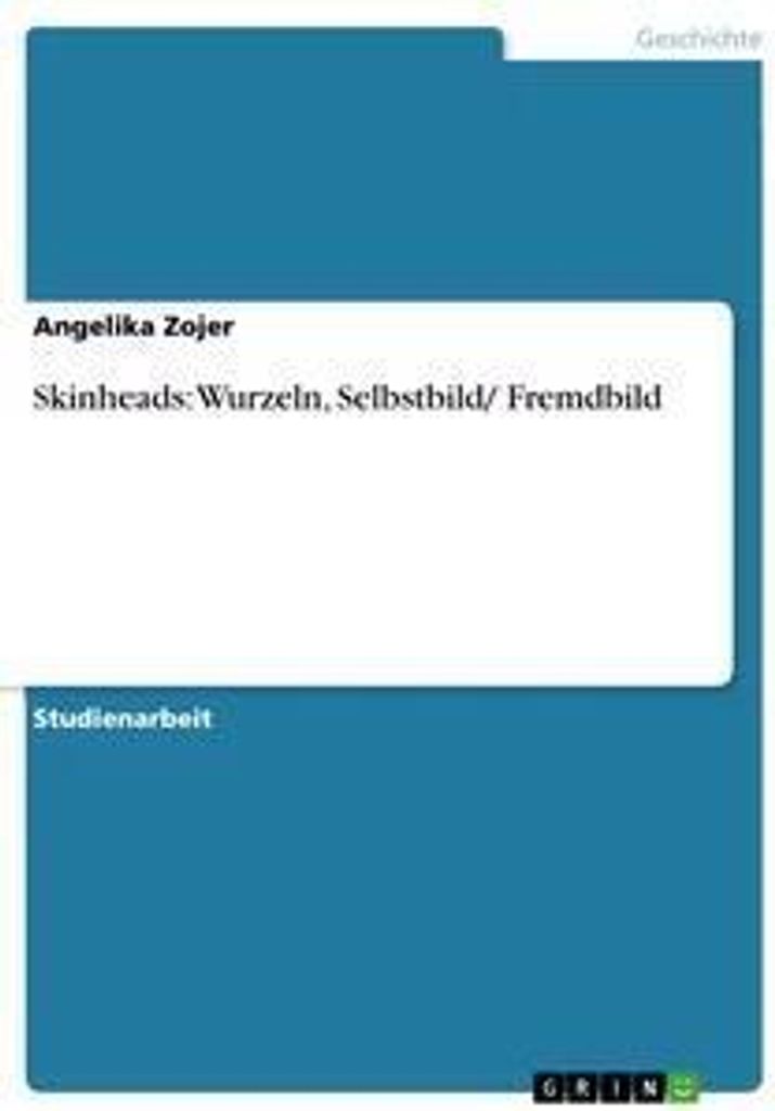 Skinheads: Wurzeln, Selbstbild/ Fremdbild