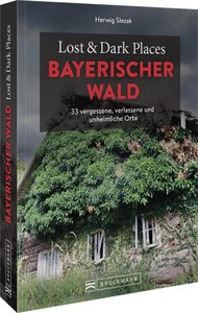 Guide de Voyage Alternatif Lost & Dark Places Bayerischer Wald