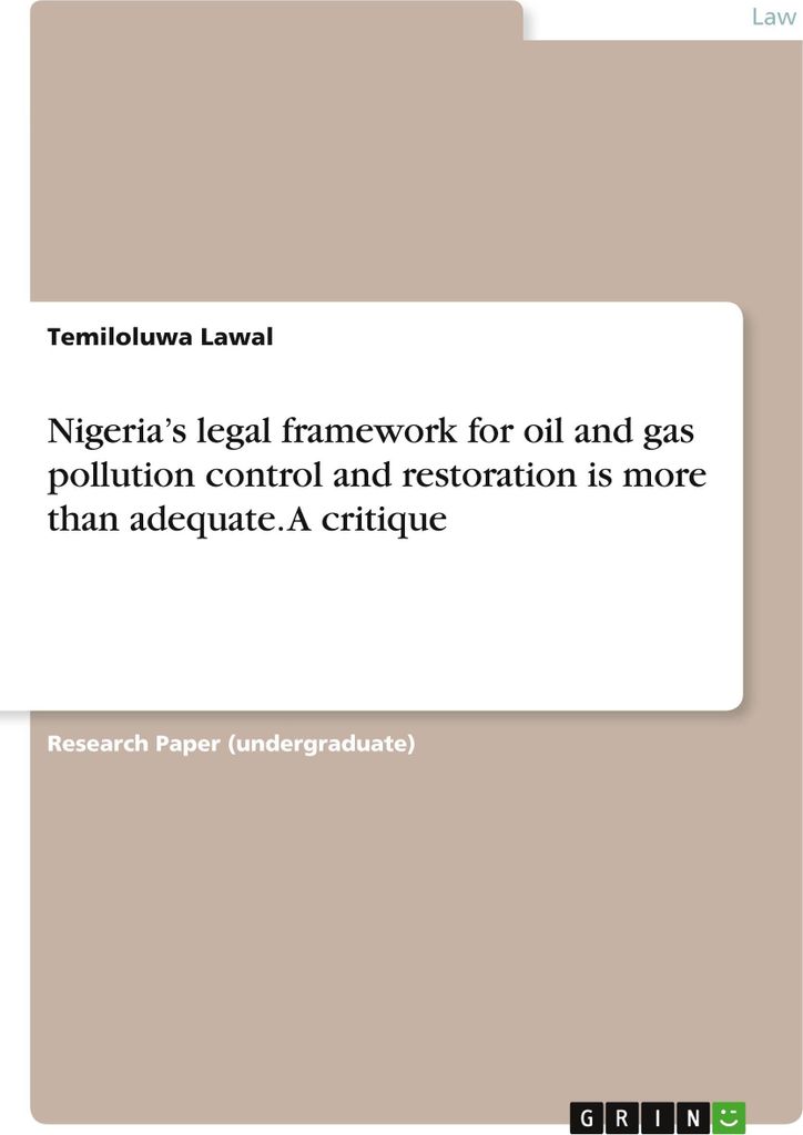 Nigeria's legal framework for oil and gas pollution control and restoration is more than adequate. A critique