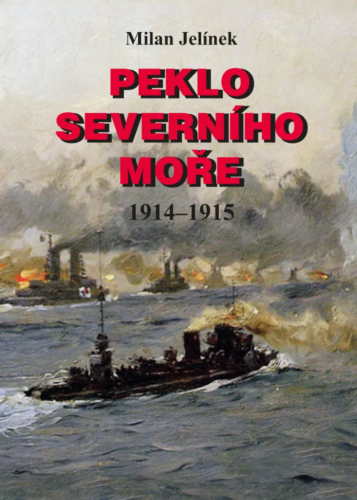 Livre Peklo Severního moře 1914-1915 pour comprendre la guerre navale
