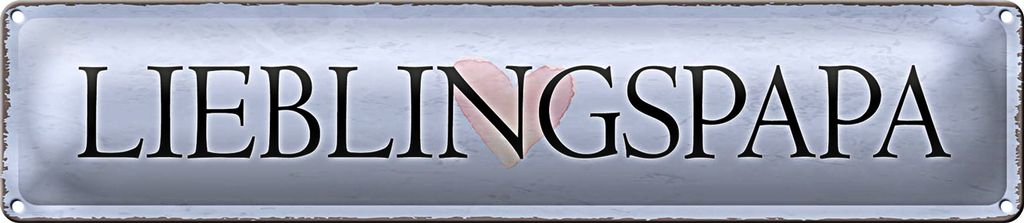 Blechschild Hinweis 46x10cm Lieblingspapa Herz Geschenk Dekoration