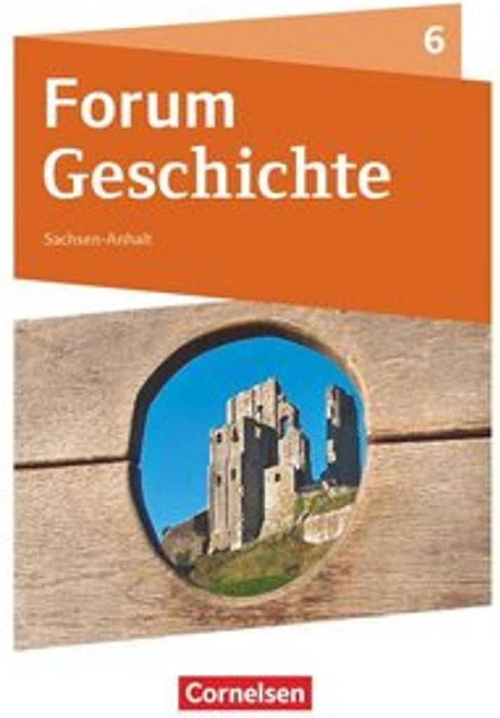 Forum Geschichte 6. Schuljahr - Gymnasium Sachsen-Anhalt - Das Mittelalter