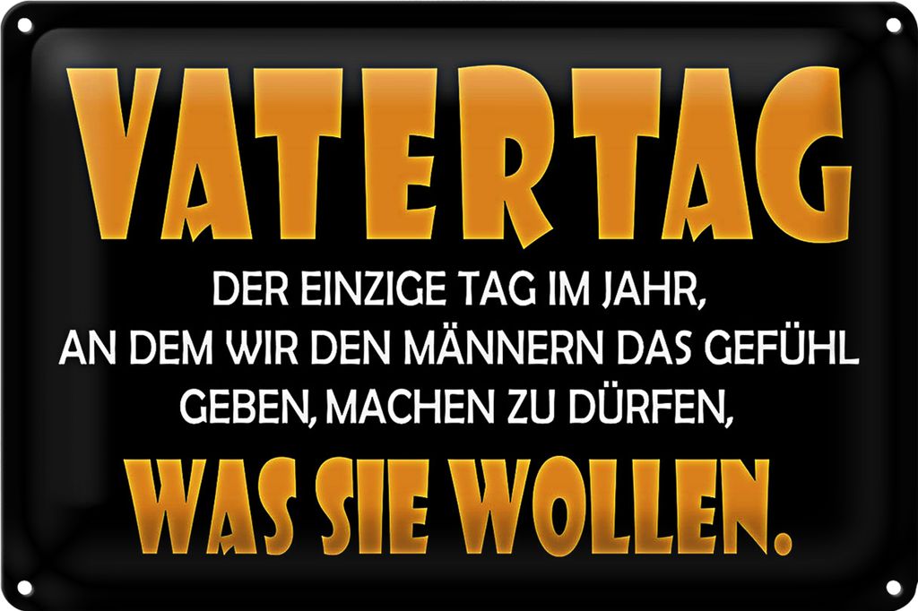 Blechschild Spruch 30x20cm Vatertag Männer dürfen alles