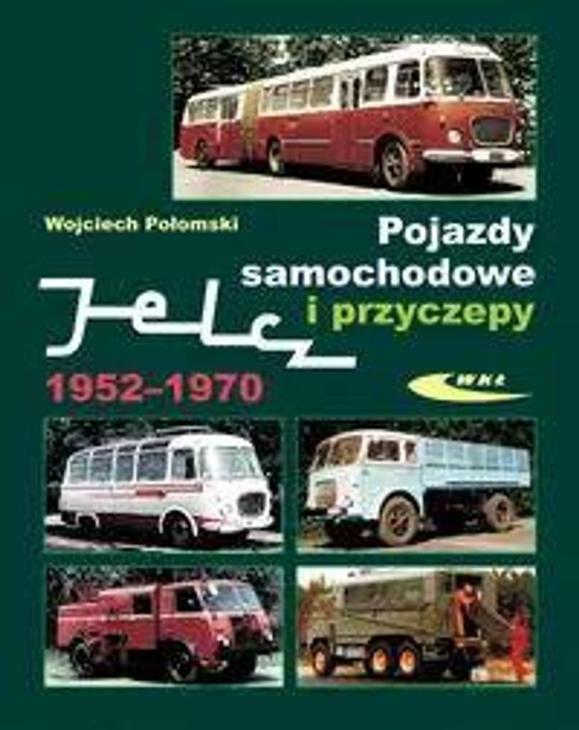 Polomski, W: Pojazdy samochodowe i przyczepy Jelcz 1952-1970