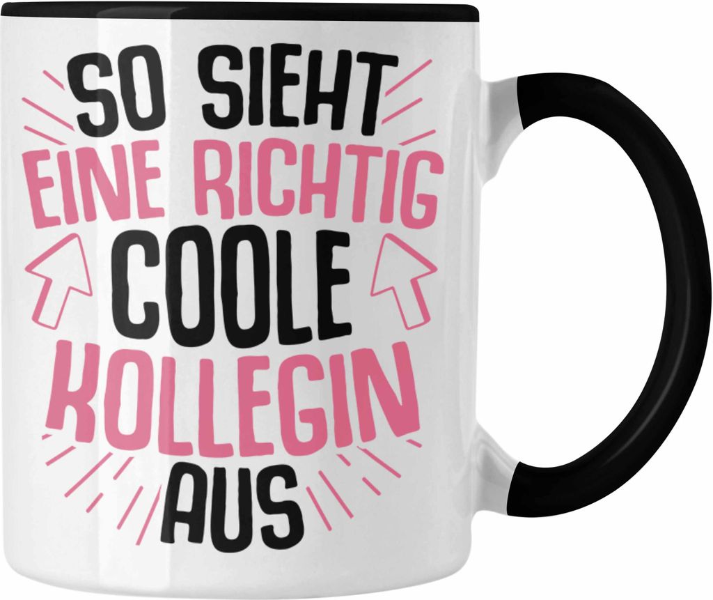 Trendation - So Sieht Eine Richtig Coole Kollegin Aus Tasse Produktbild 
