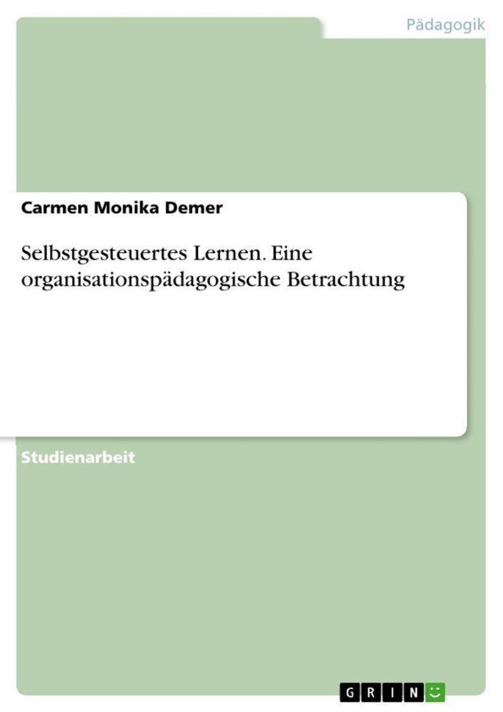 Selbstgesteuertes Lernen. Eine organisationspädagogische Betrachtung