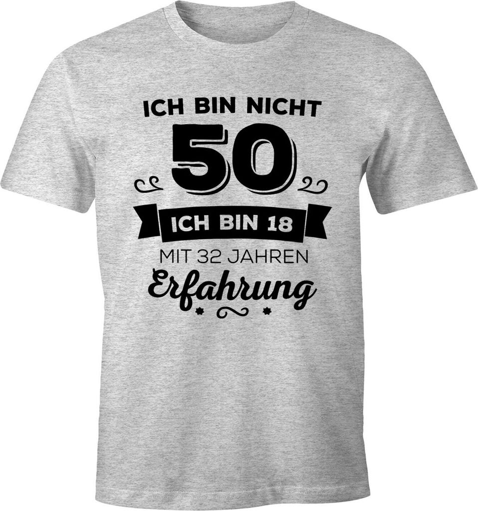 Ich bin nicht 50 sondern ich bin 18 mit 32 Jahren Erfahrung Geburtstag Geschenk T-Shirt Moonworks grau-meliert XXL