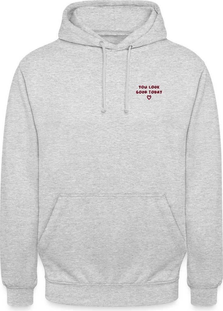 Spreadshirt You Look Good Today Positiver Spruch Mit Herz Uni Hoodie, S, Hellgrau meliert