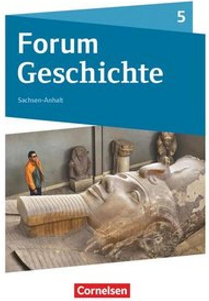 Forum Geschichte 5. Schuljahr - Gymnasium Sachsen-Anhalt - Von der Frühgeschichte bis zum Römischen Reich