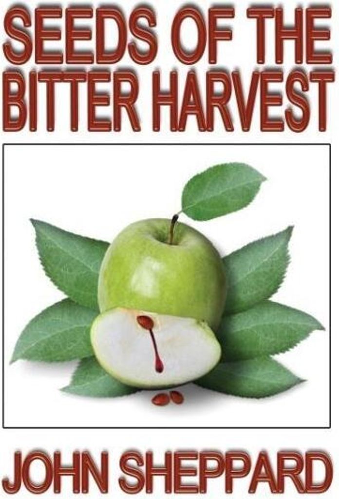 Seeds of the Bitter Harvest