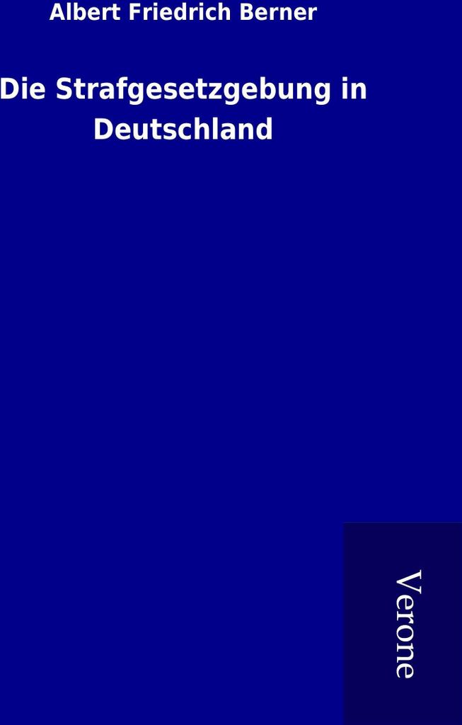 Die Strafgesetzgebung in Deutschland
