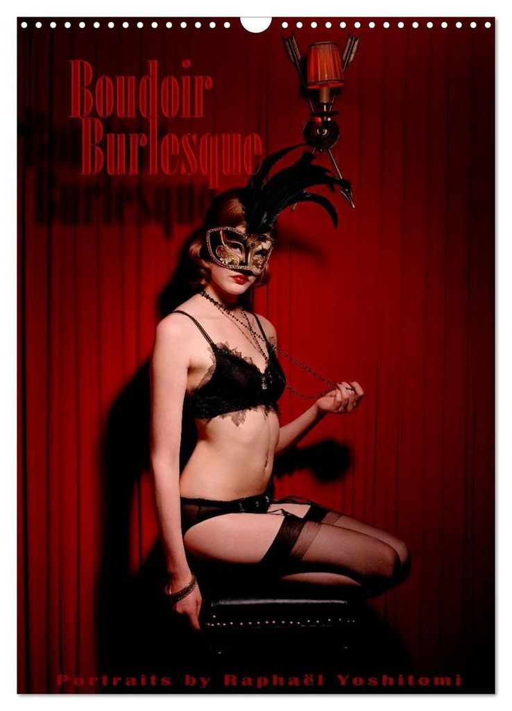 Boudoir Burlesque (Wandkalender 2027 DIN A3 hoch), CALVENDO Monatskalender