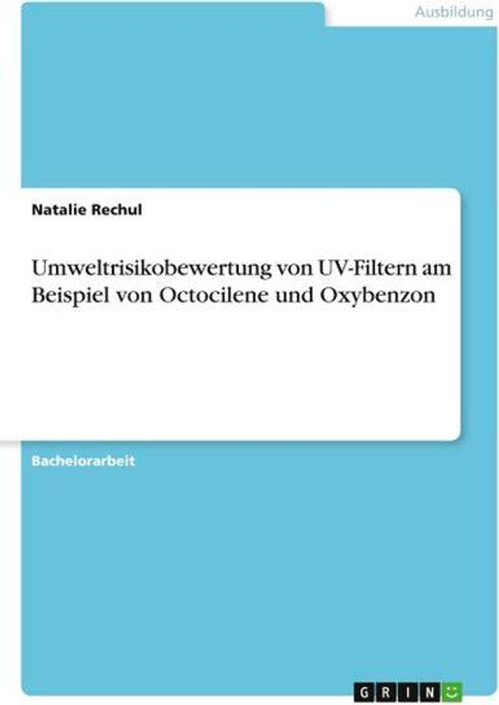 Umweltrisikobewertung von UV-Filtern am Beispiel von Octocilene und Oxybenzon