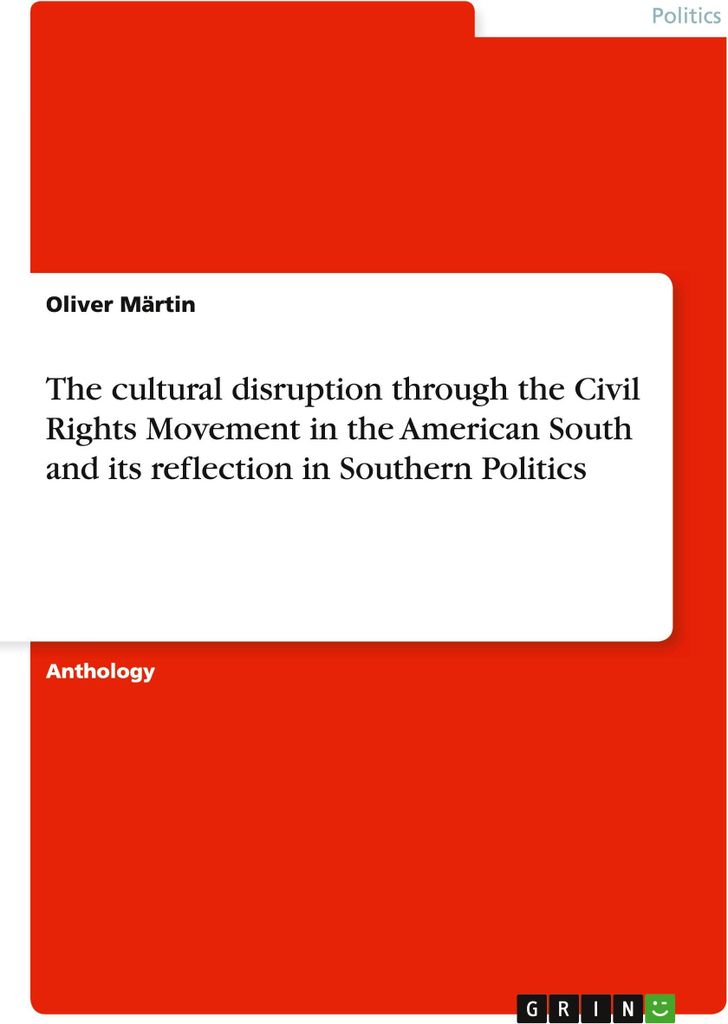 The cultural disruption through the Civil Rights Movement in the American South and its reflection in Southern Politics