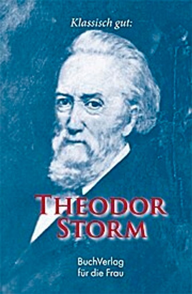 Klassisch gut: Theodor Storm