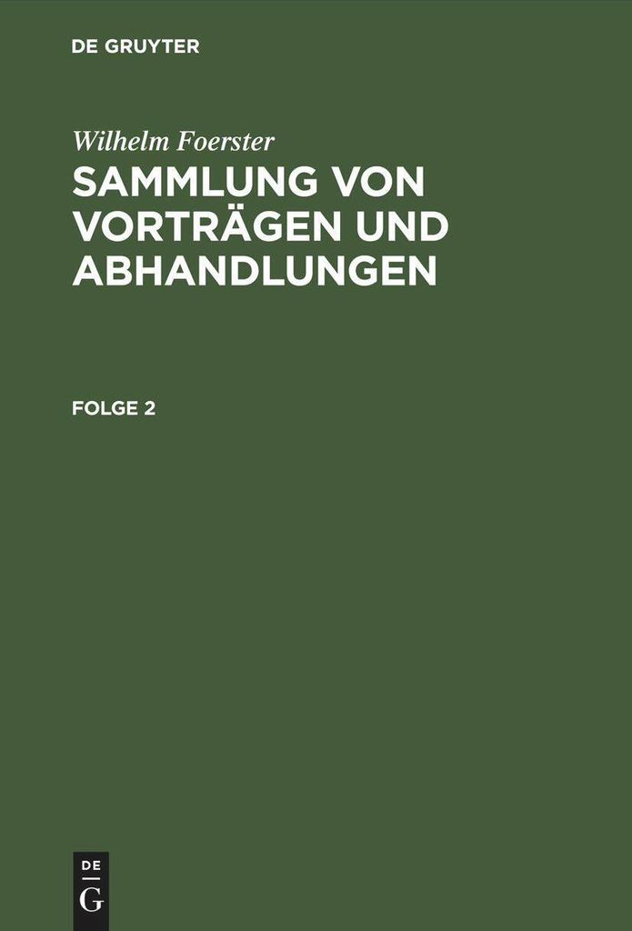 Wilhelm Foerster: Sammlung von Vorträgen und Abhandlungen. Folge 2