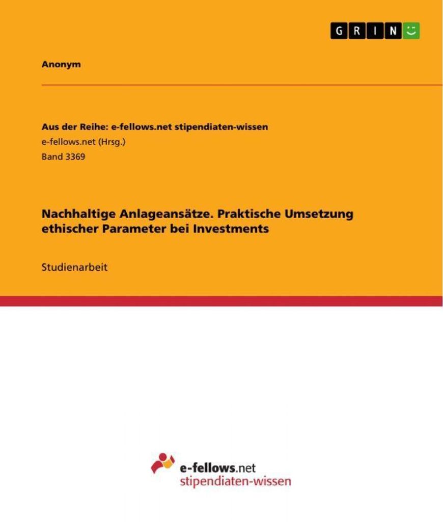 Nachhaltige Anlageansätze. Praktische Umsetzung ethischer Parameter bei Investments