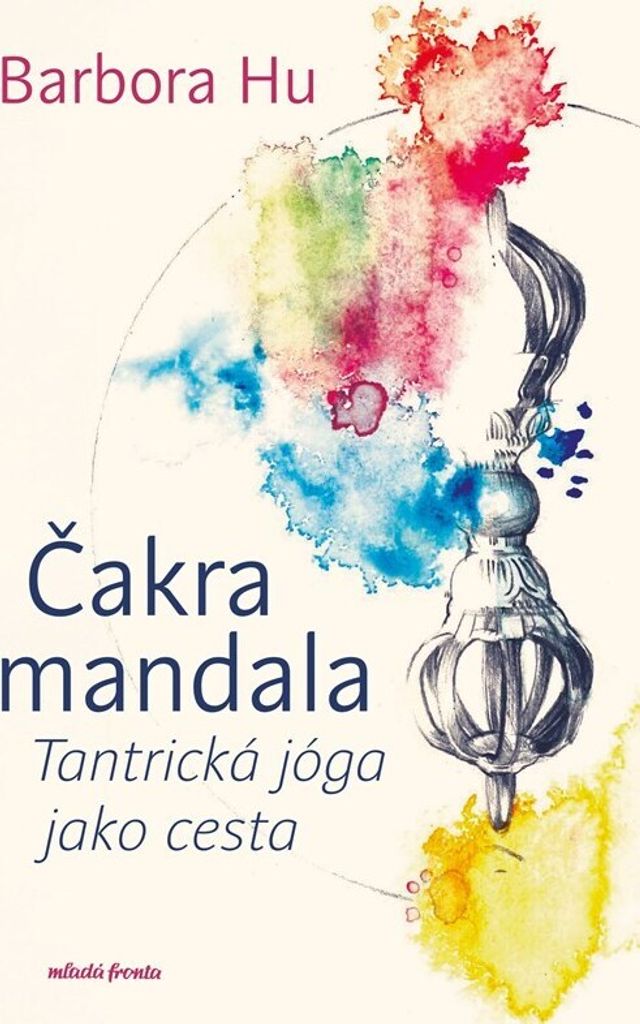 Čakra mandala: Tantrická jóga jako cesta | Barbora Hu