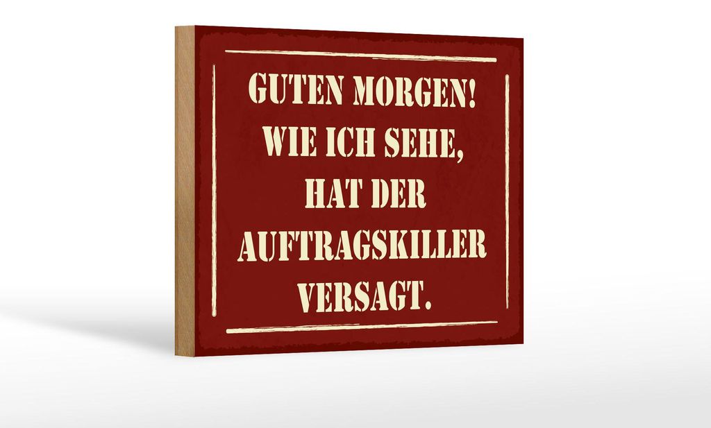 Holzschild Spruch 18x12cm Morgen Auftragskiller versagt