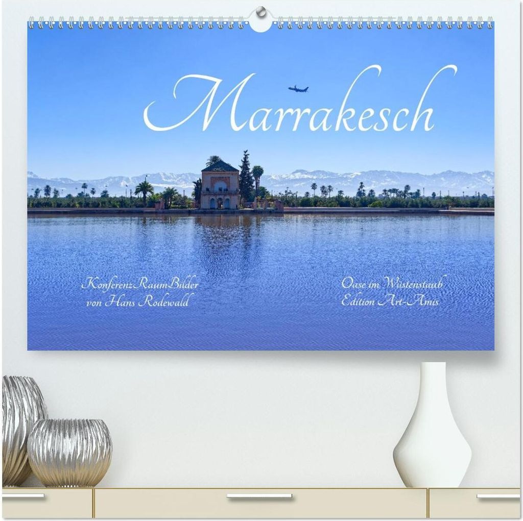 Marrakesch - Oase im Wüstenstaub (hochwertiger Premium Wandkalender 2026 DIN A2 quer), Kunstdruck in Hochglanz