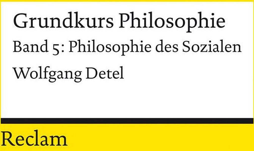 Grundkurs Philosophie. Band 5: Philosophie des Sozialen