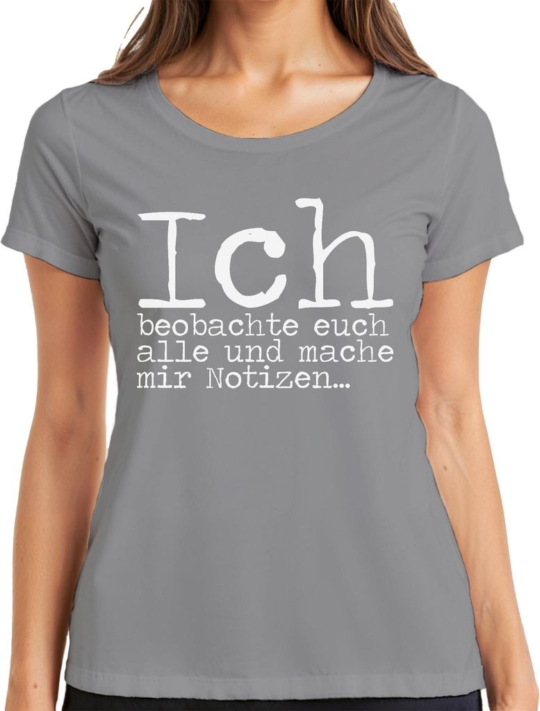 Ich beobachte und notiere Nerd Spruch Detektiv Humor Statement Damen T-Shirt, Grau, S
