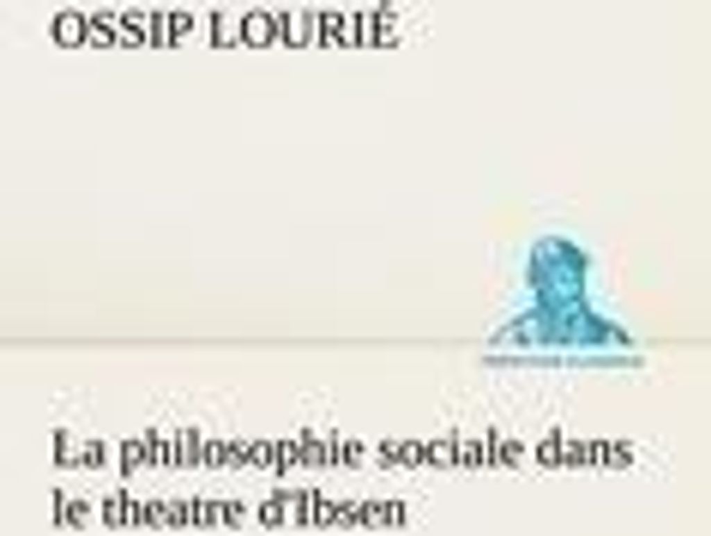 La philosophie sociale dans le theatre d'Ibsen