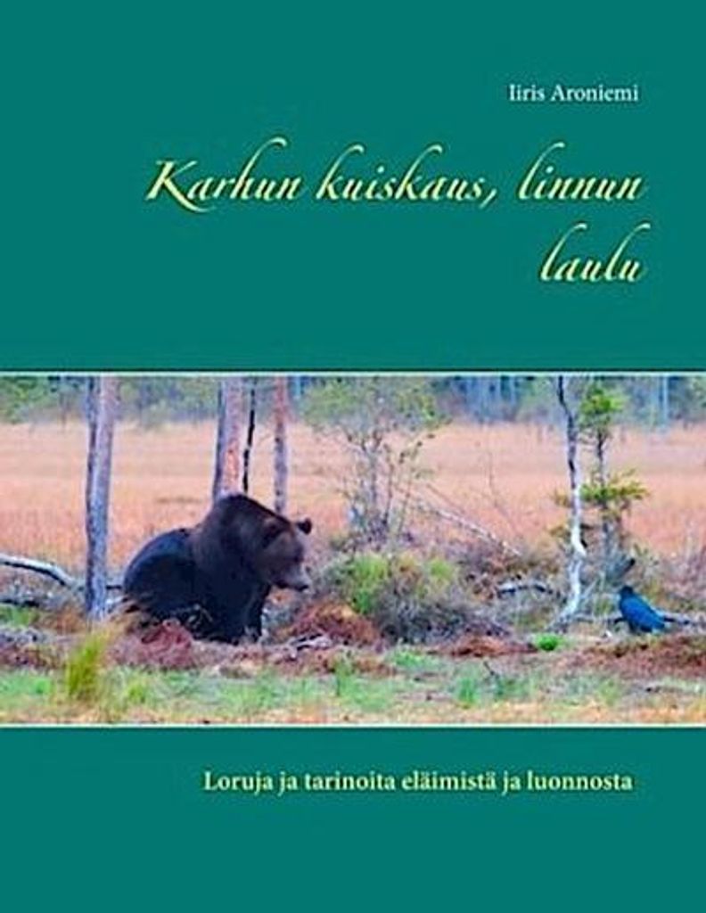 Karhun kuiskaus, linnun laulu