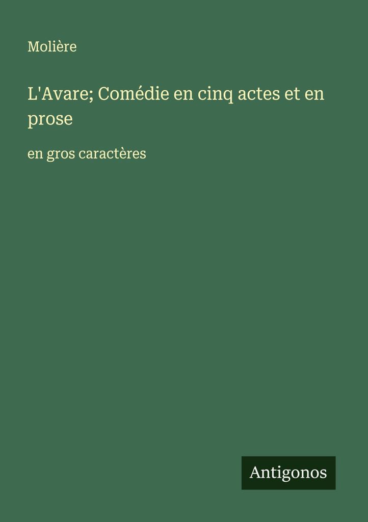 L'Avare Comédie en cinq actes et en prose