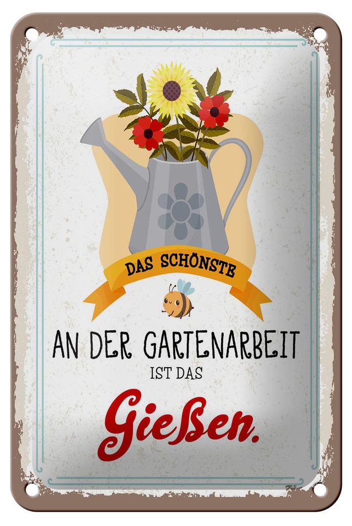 Blechschild Spruch 12x18 cm Schönste an der Gartenarbeit ist das Gießen Schild