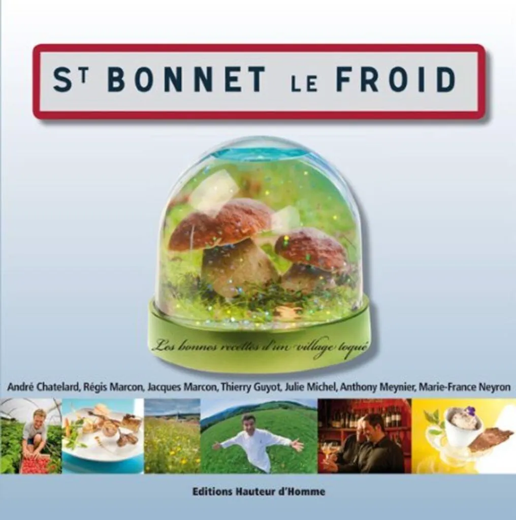 Réussir la cuisine de terroir : livre recettes Saint-Bonnet-le-Froid