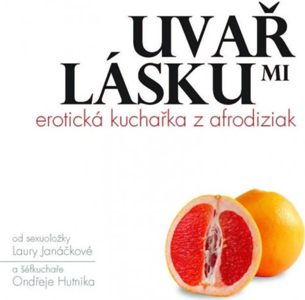 Uvař mi lásku Cuisine érotique : Recettes stimulantes et conseils sensuels