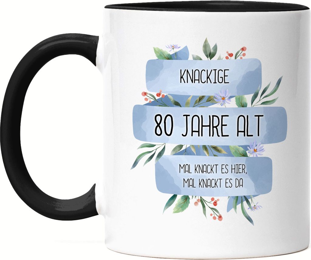 Knackige 80 Jahre Alt Tasse Schwarz Humorvoll Spruch-Tasse Mal Knackt Es Hier Geschenkidee 80. Geburtstag