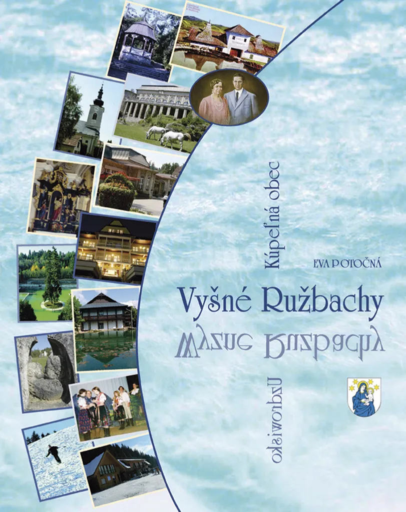 Vyšné Ružbachy Kúpeľná obec : Guide Illustré par Eva Potočná de 200 Pages