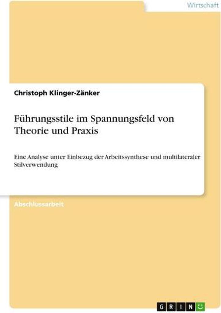 Führungsstile im Spannungsfeld von Theorie und Praxis