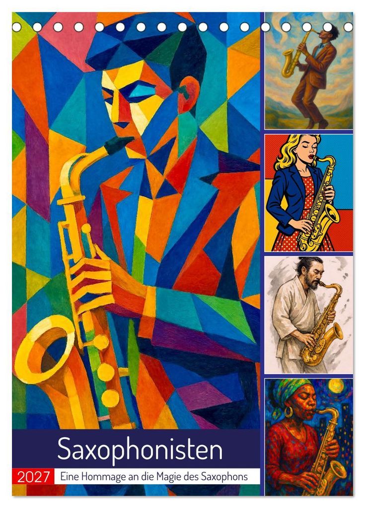 Saxophonisten. Eine Hommage an die Magie des Saxophons (Tischkalender 2027 DIN A5 hoch), CALVENDO Monatskalender